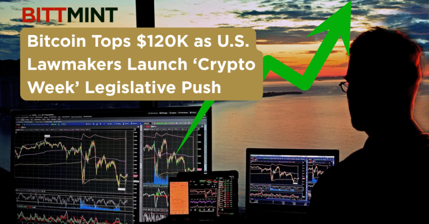 Bitcoin Tops $120K as U.S. Lawmakers Launch ‘Crypto Week’ Legislative Push