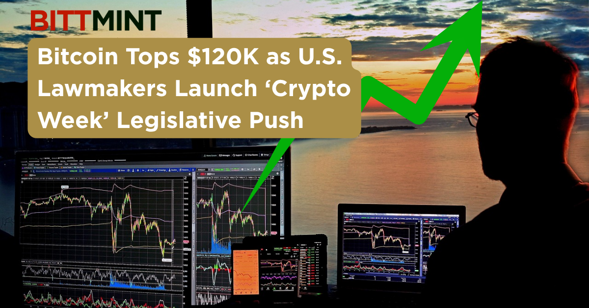 Bitcoin Tops $120K as U.S. Lawmakers Launch ‘Crypto Week’ Legislative Push